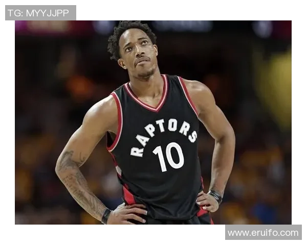德马尔德罗赞：从天赋少年到NBA明星的辉煌历程与未来展望